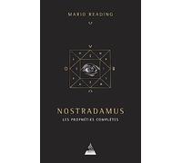 Nostradamus: Les prophéties complètes