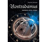 Nostradamus. Profezie senza tempo