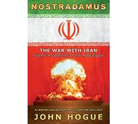 Nostradamus: The War with Iran (Islamic Prophecies of the Apocalypse)