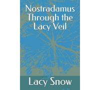Nostradamus Through the Lacy Veil
