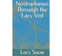 Nostradamus Through the Lacy Veil