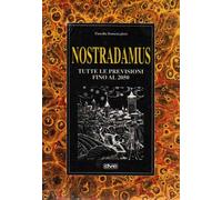 Nostradamus. Tutte le previsioni fino al 2050