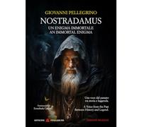Nostradamus. Un enigma immortale-An immortal enigma. Ediz. bilingue