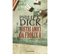 Nostri amici da Frolix 8