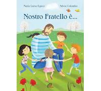 Nostro fratello è.... Ediz. illustrata
