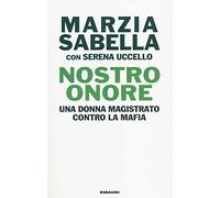 Nostro Onore. Una donna magistrato contro la mafia