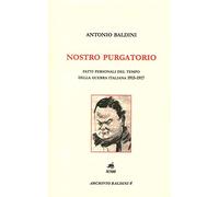 Nostro purgatorio. Fatti personali del tempo della guerra italiana 1915-1917