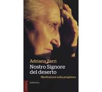 Nostro Signore del deserto. Meditazioni sulla preghiera