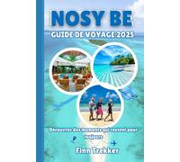 Nosy Be Guide De Voyage 2025: Découvrez des moments qui restent pour toujours