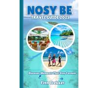 Nosy Be Travel Guide 2025: Discover Moments That Stay Forever