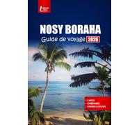 NOSY BORAHA Guide de voyage 2026: Découvrez l'île de Madagascar avec ses plages, sa plongée en apnée, son observation des baleines, sa culture locale et ses conseils essentiels