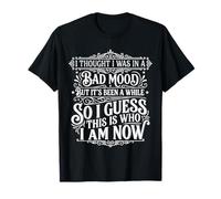 Not A Bad Mood Guess Who I Am Now - Maglietta