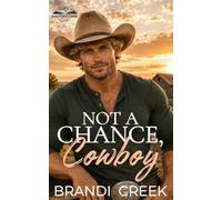Not a Chance, Cowboy: An Age Gap, Grumpy/Sunshine Romance (Whispering Creek Cowboys Book 2)