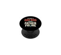Not A Dad BOD It's A Father Figure Funny Daddy Saying PopSockets PopGrip Adesivo