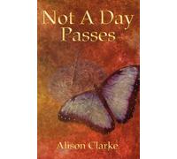 Not a Day Passes - Clarke Alison Solicitor