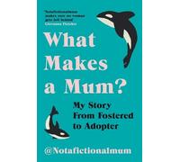 Not a Fictional Mum What Makes a Mum? (Tascabile)