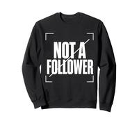 Not A Follower Mente Libera Direzione Personale Felpa
