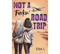 Not a fuckin' road trip