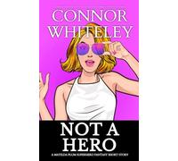 Not A Hero: A Matilda Plum Superhero Fantasy Short Story