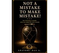 Not a Mistake to Make Mistake: ..But it becomes a mistake when you repeat the same mistake