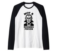 Not A Morning Person Dracula Maglia con Maniche Raglan