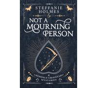 Not a Mourning Person: A kooky, spooky cosy fantasy: Luxe paperback edition: 4