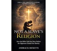 NOT A SLAVE’S RELIGION: HOW THE BIBLE TOLD OUR STORY BEFORE THE OPPRESSOR ERASED OUR IDENTITY