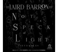 Not a Speck of Light: Stories