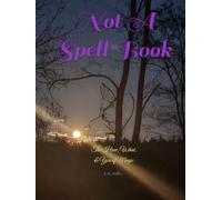 Not A Spell Book: The How, What, & You of Magic