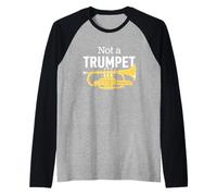 Not a Trumpet Un Scherzo Cornetta Divertido per Brass Band Maglia con Maniche Raglan