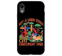 NOT A YARN STASH THIS IS A CAT ENRICHMENT PARK Custodia per iPhone XR