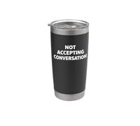 Not Accepting Conversation Bicchiere termico in acciaio inox doppia parete