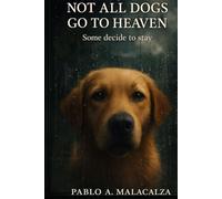 NOT ALL DOGS GO TO HEAVEN: Some decide to stay