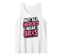 Not All Heroes Wear Bras Funny Breast Cancer Awareness Quote Canotta
