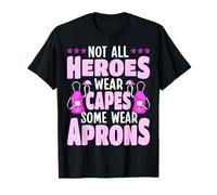 Not all Heroes Wear Grembiuli Food Service Worker Lunch Lady Maglietta