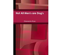 Not All Men's Are Dog's