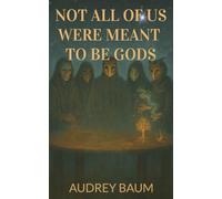 Not All Of Us Were Meant To Be Gods