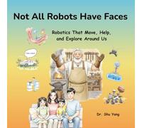 Not All Robots Have Faces: Robotics That Move, Help, and Explore Around Us