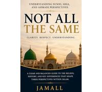 Not All the Same: Understanding Sunni, Shia, and Ahmadi Beliefs