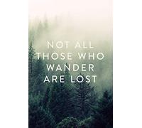 Not All Those Who Wander Are Lost: Journal, Notebook, Diary, 6"x9" Lined Pages, 150 Pages