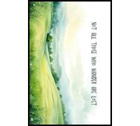 Not All Those Who Wander Are Lost Notebook: Compact 6x9 Journal | 110 Ruled Pages | Use as Diary, or Writing Log