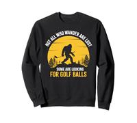 Not all Wanderers Are Lost Golf Ball Golf Club Bigfoot Felpa