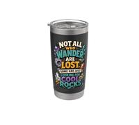 Not All Who Wander Are Lost Some Are Looking For Cool Rocks Bicchiere termico in acciaio inox doppia parete
