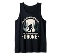 Not All Who Wander Funny Bigfoot Drone Foresta Parodia Sarcasmo Canotta