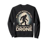 Not All Who Wander Funny Bigfoot Drone Foresta Parodia Sarcasmo Felpa