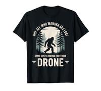 Not All Who Wander Funny Bigfoot Drone Foresta Parodia Sarcasmo Maglietta