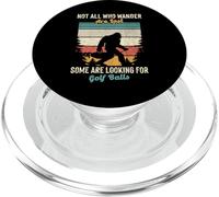 Not All Who Wander Lost Some Looking For Golf Ball Bigfoot PopSockets PopGrip per MagSafe