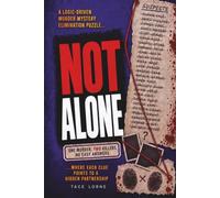 NOT ALONE: One murder. Two killers. No easy answers. A logic-driven murder mystery elimination puzzle where each clue points to a hidden partnership