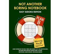 NOT ANOTHER BORING NOTEBOOK: EASY SUDOKU EDITION: LINED NOTEBOOK FOR KIDS, TEENS AND ADULTS | 0.71 CM LINE SPACING | INCLUDES MINI SUDOKU PUZZLES ... FOR FOCUS, LOGIC BOOSTS, AND BRAIN BREAKS