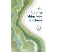 Not Another Shiny New Notebook: Mixed Dot-Grid, Lined and Blank Interior